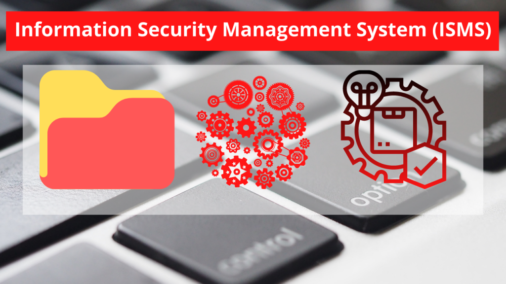 Information Security Management System (ISMS)