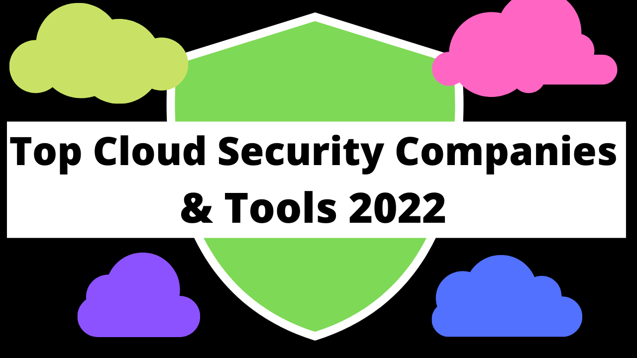 Top Cloud Security Companies 2022