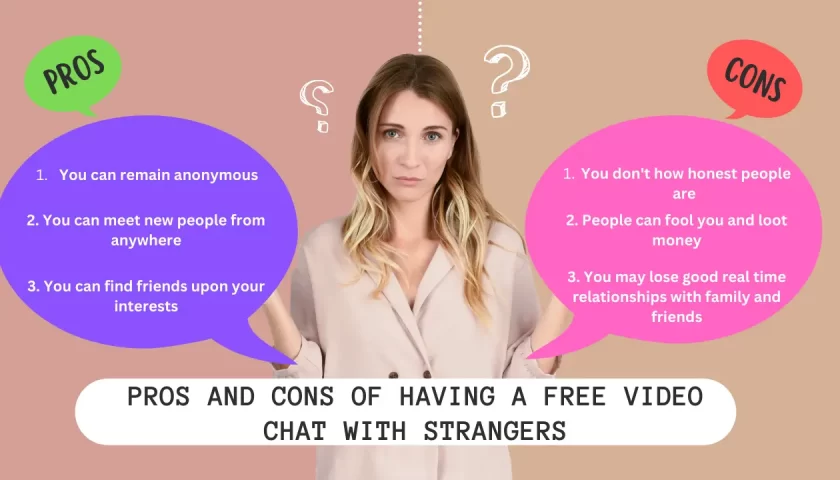 Pros and Cons of having a free video chat with strangers